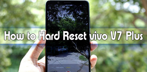 how to hard reset vivo v7 plus