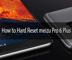Meizu Pro 6 Plus hard reset